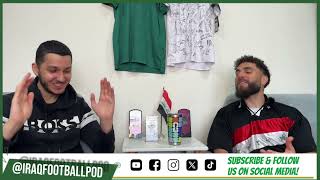 Ep 15- Iraq Are Going To The 2026 World Cup After Beating Bolivia In Mexico