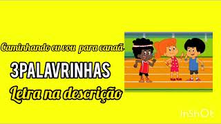 Caminhando eu vou para canaã (3palavrinhas) cantado ( letra na descrição)