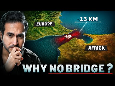 Why is there NO Bridge between Europe and Africa?
