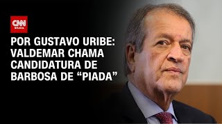 Eventual candidatura de Joaquim Barbosa é “piada”, diz Valdemar Costa Neto  | BASTIDORES CNN