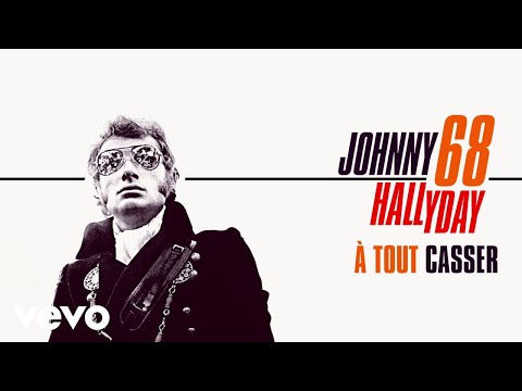 Johnny Hallyday - À tout casser
