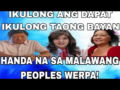 IKULONG ANG DAPAT IKULONG TAONG BAYAN HANDA NA SA MALAWANG PEOPLES WERPA!