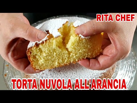 TORTA NUVOLA ALL' ARANCIA🍊RITA CHEF | Deliziosa e incredibilmente soffice.