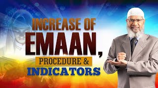 Increase of Emaan, Procedure & Indicators - Dr Zakir Naik