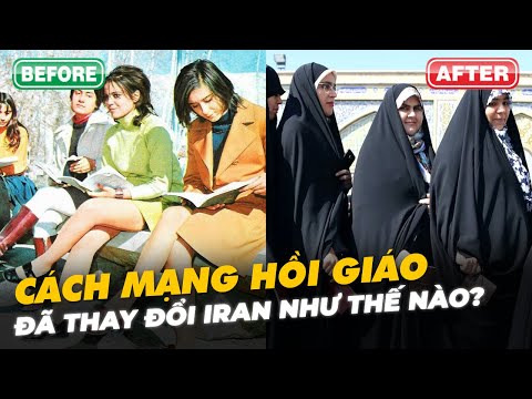 IRAN ĐÃ THAY ĐỔI THẾ NÀO SAU CÁCH MẠNG HỒI GIÁO?
