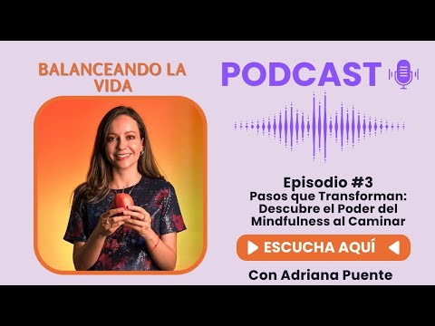 🎙️ Podcast: Episodio #3 Pasos que Transforman  Descubre el Poder del Mindfulness al Caminar