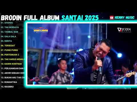BRODIN FULL ALBUM LAGU SANTAI - PERJUANGAN DAN DOA - GALA GALA - SEBUJUR BANGKAI - ROMA IRAMA 2025