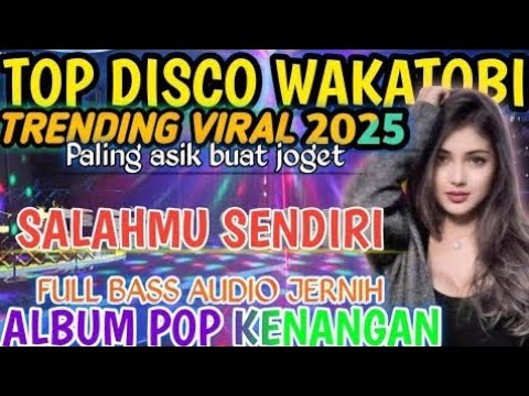DJ DISCO SALAHMU SENDIRI | DANGDUT DISCO WAKATOBI 2025-SPESIAL LAGU DANGDUT KENANGAN YANG LAGI VIRAL