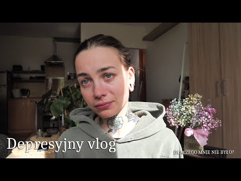 Depresja? + dlaczego mnie nie było. Bardzo szczery vlog