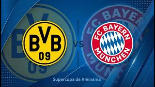 REACCIÓN: DORTMUND VS FC BAYERN - SUPERCOPA DE ALEMANIA