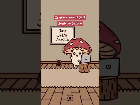 Nicknames For Jess / Jessie / Jessica ๐ Mushie Animation Meme | Original Audio: @DanielJGreen99