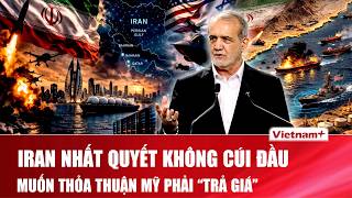 TOÀN CẢNH THẾ GIỚI 19/5: Iran nhất quyết không cúi đầu, muốn thỏa thuận Mỹ phải “trả giá”