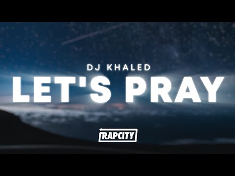 DJ Khaled - Let's Pray (Lyrics) ft. Don Toliver, Travis Scott