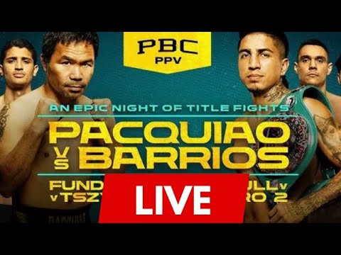 Manny Pacquiao vs Barrios  | LIVE STREAM COVERAGE