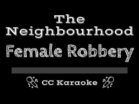 The Neighbourhood • Female Robbery (CC) [Karaoke Instrumental Lyrics]