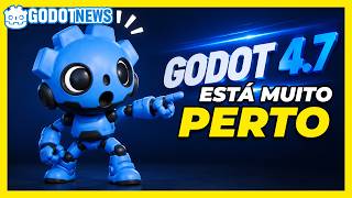 2 RELEASE CANDIDATES em menos de uma SEMANA: Godot 4.7 MAIS PERTO DO QUE NUNCA | GODOT NEWS