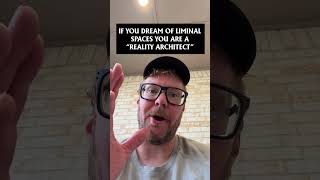 IF YOU DREAM OF LIMINAL SPACES, YOU MIGHT BE A VERY SPECIAL TYPE OF PERSON ￼
