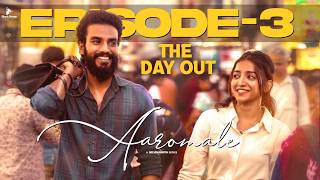 Aaromale | Episode 3 | The Dayout | Ft Priya, Ayaz, Aishu | Blacksheep Studios