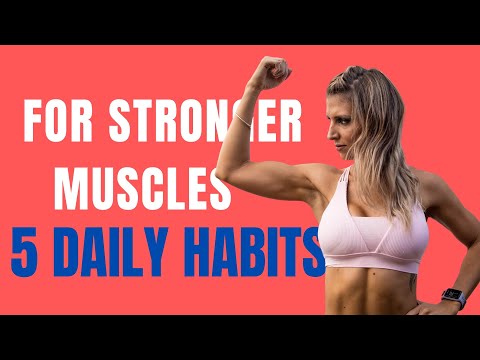 5 DAILY HABITS FOR STRONGER MUSCLES YOU CAN DO ANYWHERE