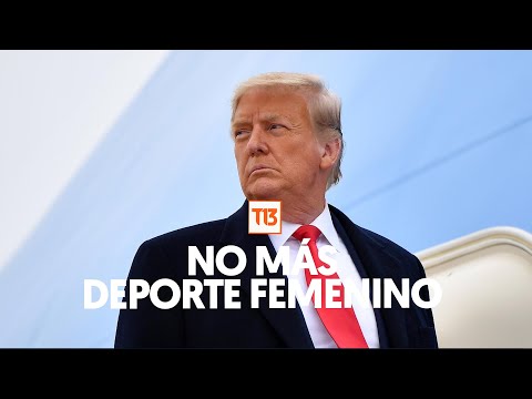 Trump aprueba un decreto para que las mujeres no participen en el deporte femenino / En Órbita