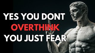 You're Not Overthinking, You're Just Afraid to Act.