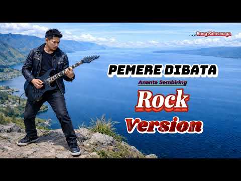 Pemere Dibata ROCK VERSION - Ananta Sembiring | Lagu Karo by Bang Xxheanaga