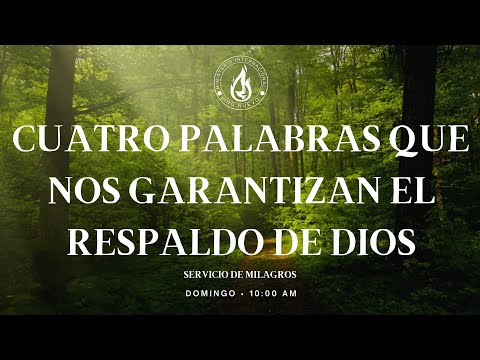 CUATRO PALABRAS QUE NOS GARANTIZAN EL RESPALDO DE DIOS