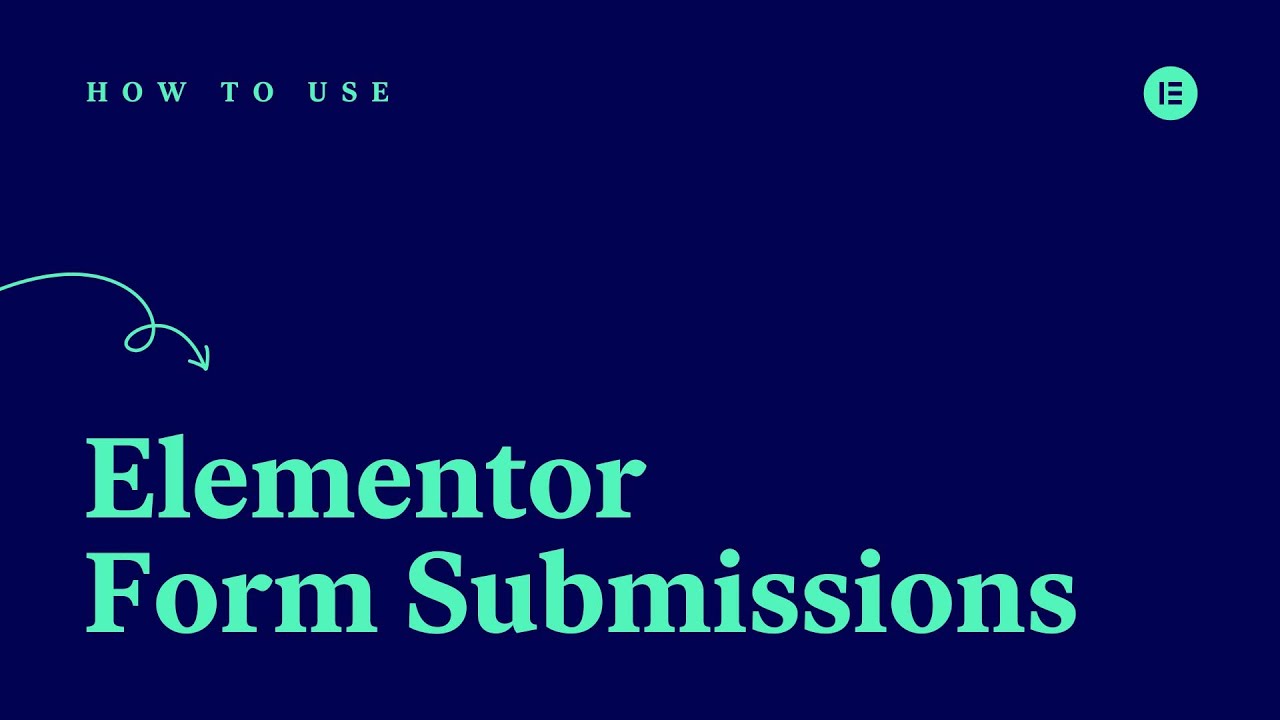 How to Use Form Submissions in Elementor Pro - Sites on WordPress