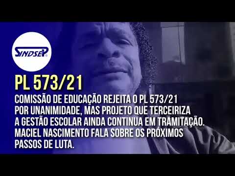 Maciel Nascimento fala sobre a reunião da Comissão de Educação e luta contra PL 573/21