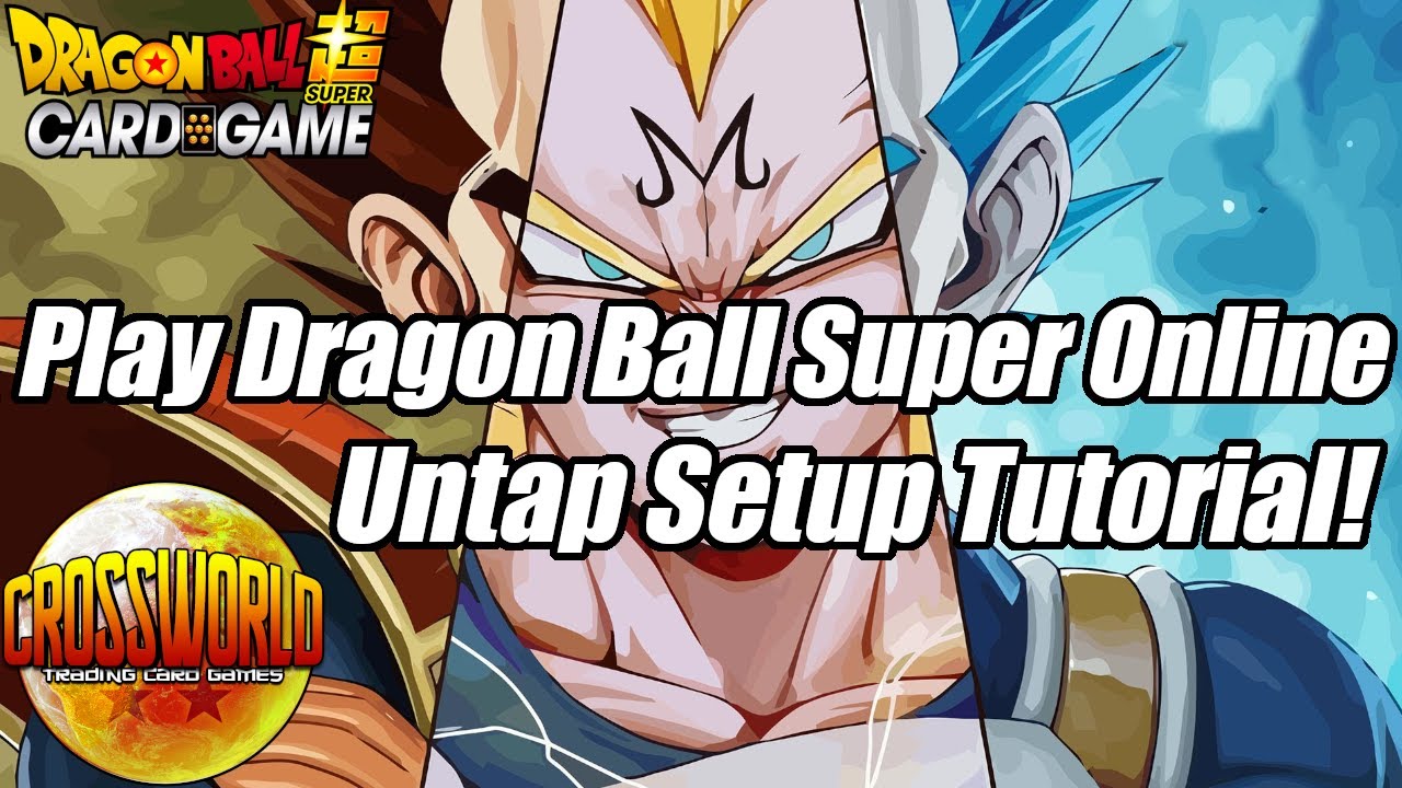 Untap Setup Tutorial - Play Dragon Ball Super Online! - Dragon Ball Super Card Game