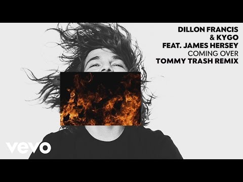 Dillon Francis, Kygo - Coming Over (Tommy Trash Remix Audio) ft. James Hersey