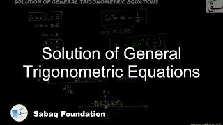 Solution of General Trigonometric Equations