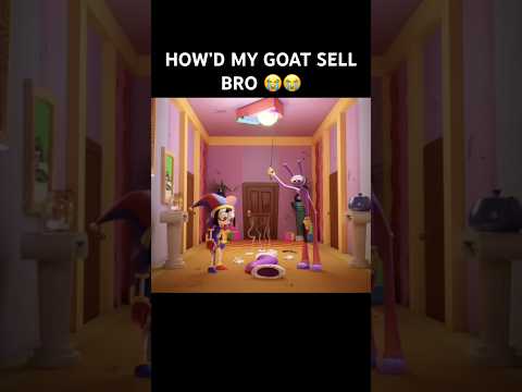 HOWโD MY GOAT SOLD BRO ๐ญ๐ญ #comedy #funny #tadc #theamazingdigitalcircus