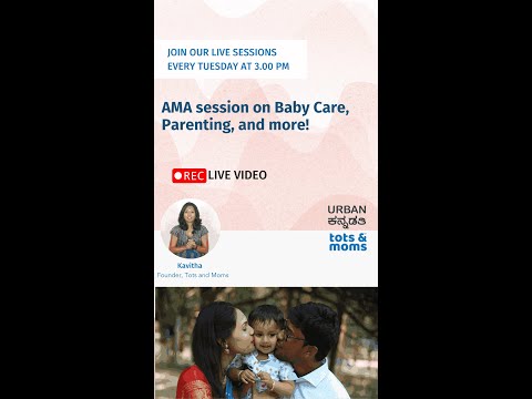AMA session on Baby Care, Parenting, and more! Urban Kannadati is live