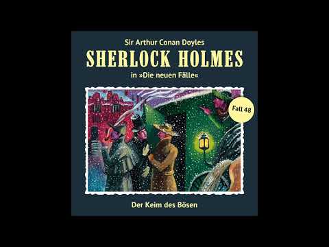 Sherlock Holmes - Die neuen Fälle (48): Der Keim des Bösen (Hörprobe)