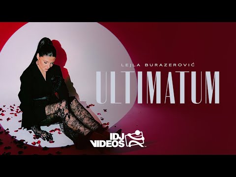 LEJLA BURAZEROVIC - ULTIMATUM (OFFICIAL VIDEO)