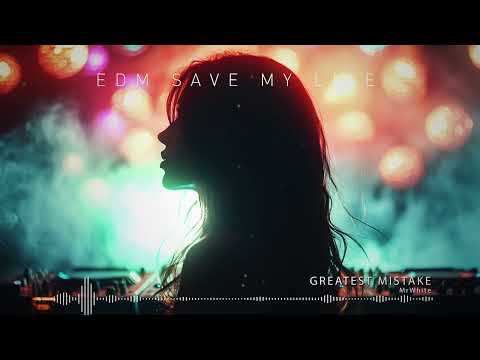 MrWhite - "GREATEST MISTAKE" ♪ EDM Saves My Life