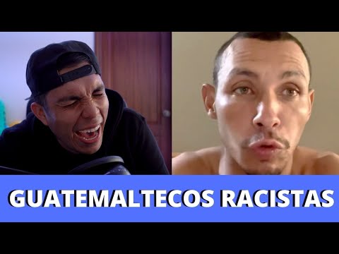 LOS GUATEMALTECOS SON RACISTAS