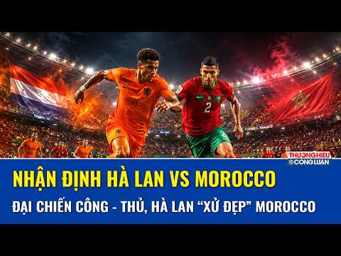 Dự đoán Hà Lan vs Morocco vòng 1/16 (8h ngày 30/6): Đại chiến công - thủ, Hà Lan “xử đẹp” Morocco