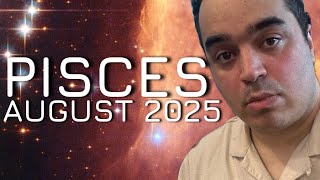 Pisces! This Is A Personal Read.. Shocking Messages Ahead! August 2025