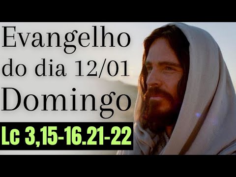 Evangelho do dia com reflexão, Domingo 12/11, Lc 3,15-16.21-22