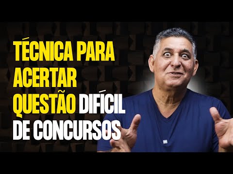 TÉCNICA PARA ACERTAR QUESTÃO DIFÍCIL DE CONCURSOS I Prof. João Batista