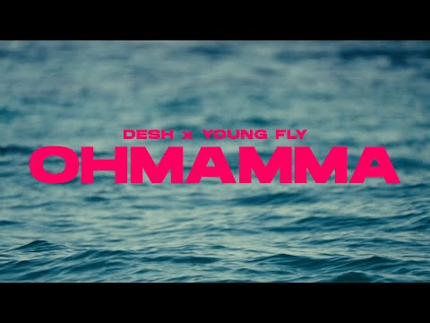 DESH X YOUNG FLY - OHMAMMA (Official Music Video)