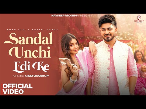 Sandal Unchi Edi Ke (DJ Song) | Aman Jaji, Khushi Verma, Raj M, Anjali 99 | New Haryanvi Songs 2024