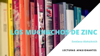 Los muchachos de zinc, Svetlana Aleksiévich