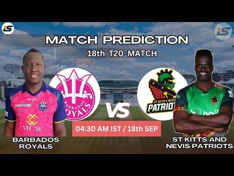 Barbados Royals vs St Kitts & Nevis Patriots Match Prediction | CPL 2024 Prediction