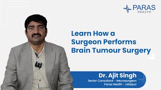 Understanding Brain Tumour Surgery | Advanced Neurosciences at Paras Health | Paras Health