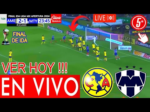 América vs. Monterrey En Vivo, JUEGA FINAL Donde ver, A Que hora AMERICA VS MONTERREY Partido Ida TV