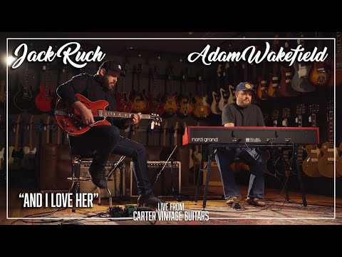 Jack Ruch & Adam Wakefield // And I love Her