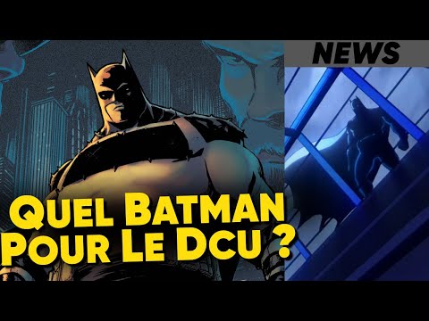 Quel Batman pour dans le DCU de James Gunn ?
